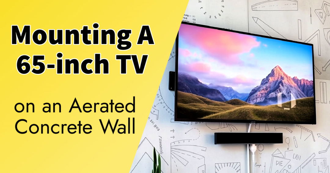mounting a 65 inch tv on an aerated concrete wall
